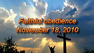 Faithful obedience - November 18, 2010
