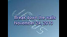 Break down the walls - November 24, 2010