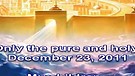 Only the pure and holy – December 23, 2011