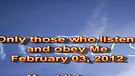 Only those who listen and obey Me – March 03, 2012