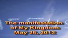 The manifestation of My Kingdom – May 26, 2012