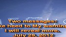 Take heed to My warnings and I will reveal more – July 29, 2012