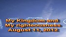 My Kingdom and My righteousness – August 11, 2012