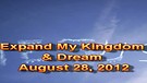 Expand My Kingdom & Dream – August 28, 2012