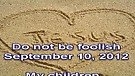 Do not be foolish – September 10, 2012