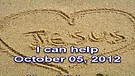 I can help – October 05, 2012