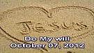 Do My will – October 07, 2012