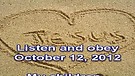 Listen and obey – October 12, 2012