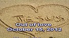 Out of love – October 15, 2012