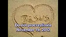 Do not procrastinate - November 14, 2012