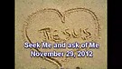 Seek Me and ask of Me – November 29, 2012