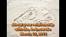 About your relationship with Me, to know Me – March 12, 2013