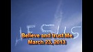 Believe and trust Me – March 23, 2013