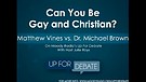 Can You Be Gay and Christian?: Michael Brown vs Matthew Vines