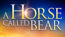 A Horse Called Bear / Trailer