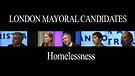 London Mayoral Candidates on Homelessness