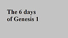 The 6 days in Genesis 1