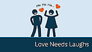 Love Needs Laughs