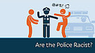 Are the Police Racist