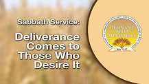 Deliverance Comes to Those Who Desire It Service Preview