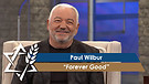 Paul Wilbur: Forever Good 