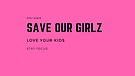 Save Our Girlz