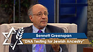 Bennett Greenspan | DNA Testing for Jewish Ancestry
