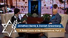 Rabbi Jonathan Bernis with Daniah Greenberg | A Rabbi Looks at the Supernatural, Part 2