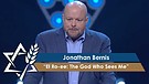 Rabbi Jonathan Bernis | El Ro-ee: The God Who Sees Me