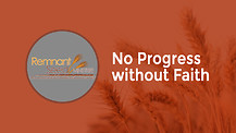 No Progress Without Faith