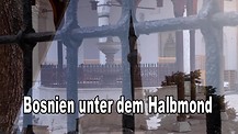 Bosnien unter dem Halbmond 2