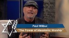 Paul Wilbur | The Power of Messianic Worship