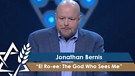 Rabbi Jonathan Bernis | El Ro-ee: The God Who Sees Me