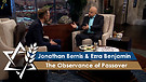 Jonathan Bernis and Ezra Benjamin | The Observance of Passover