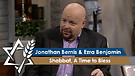 Jonathan Bernis and Ezra Benjamin | Shabbat, A Time to Bless