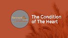 The Condition of the Heart
