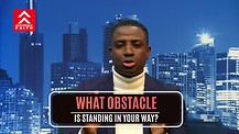 What Obstacle Is Standing In Your Way