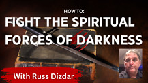 Fighting Spiritual Forces of Darkness with Russ Dizdar