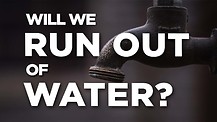 Will We Run Out of Water?