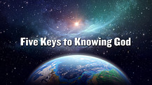 Five Keys to Knowing God