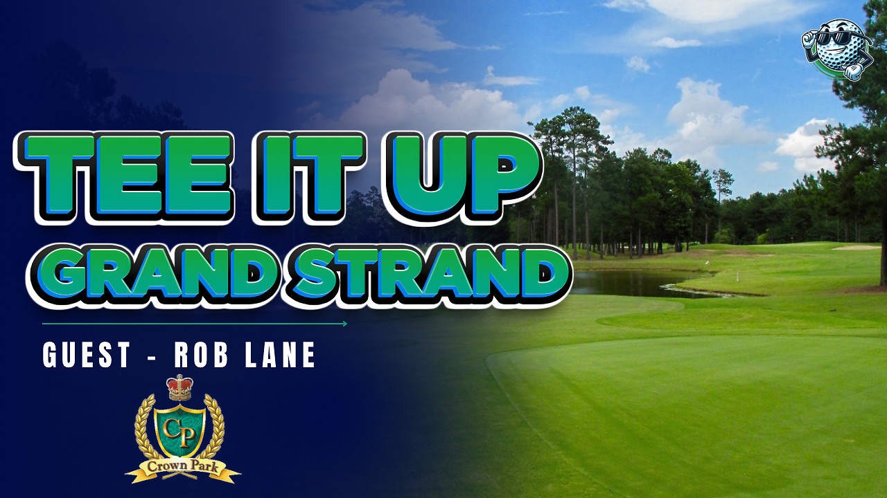 Tee It Up Grand Strand - Rob Lane