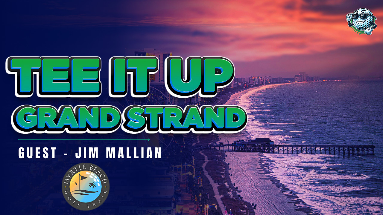 Tee It Up Grand Strand - Jim Mallian