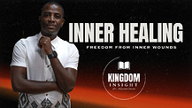 Part 2 - Inner Healing | Dr. Kazumba Charles