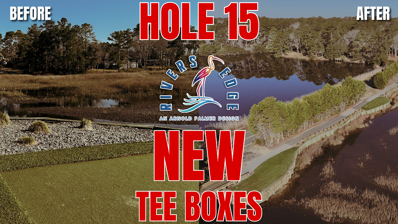 Rivers Edge's New & Improved Hole 15 Tee Boxes!