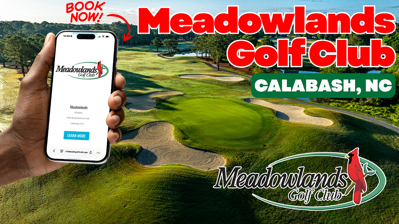 Top Tier Course in Calabash? Play Meadowlands Next!