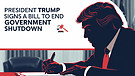 President Trump Signs Bill to End Government Shu...