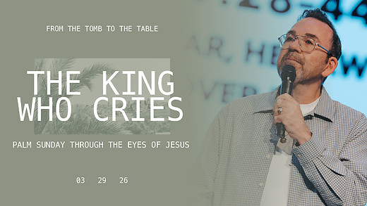 The King Who Cries | Palm Sunday Through the Eyes of Jesus | Apostle Jim Raley