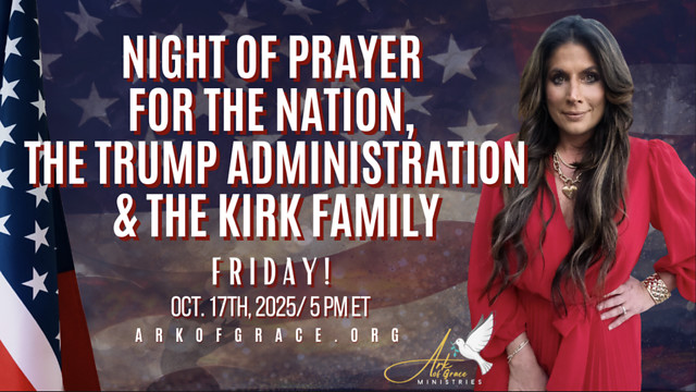 Oct. 17th: Night of Prayer For the Nation, the Trump Admin. & Charlie Kirk Family