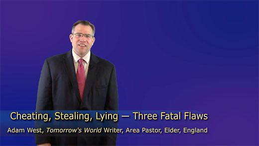 Cheating, Stealing, Lying - Three Fatal Flaws