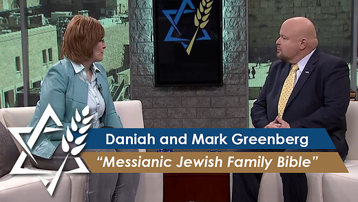 Daniah and Mark Greenberg: Messianic Jewish Family Bible (Part 1) (June 13, 2016)